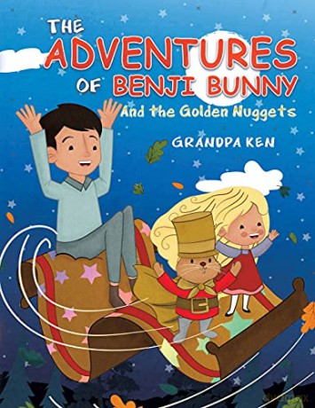 The Adventures of Benji Bunny: And the Golden Nuggets - Grandpa Ken [KSIĄŻKA]
