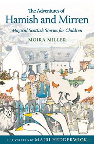The Adventures of Hamish and Mirren: Magical Scottish Stories for Children (Young Kelpies) - Moira Miller [KSIĄŻKA]
