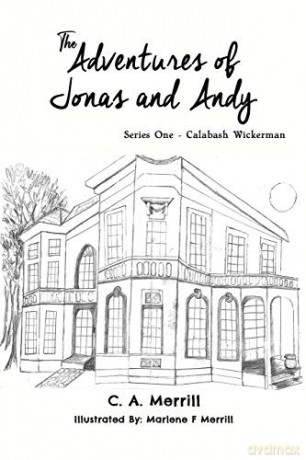 The Adventures of Jonas and Andy: Series One - Calabash Wickerman - C. A. Merrill [KSIĄŻKA]