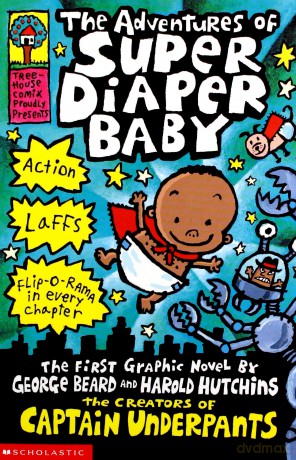 The Adventures of Super Diaper Baby (Captain Underpants) - Dav Pilkey [KSIĄŻKA]