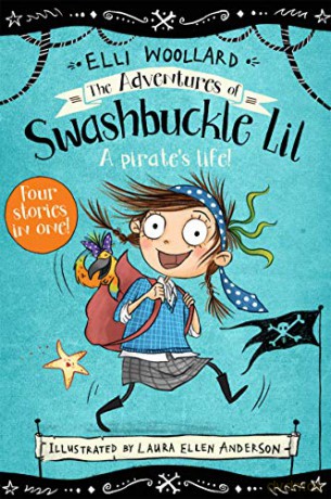 The Adventures of Swashbuckle Lil (Swashbuckle Lil: The Secret Pirate) - Elli Woollard [KSIĄŻKA]