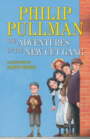 The Adventures of the New Cut Gang - Philip Pullman [KSIĄŻKA]
