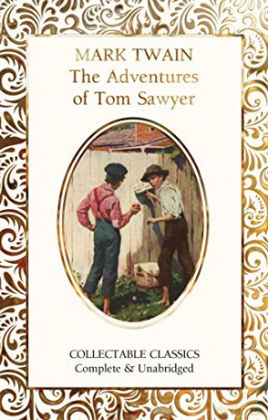 The Adventures of Tom Sawyer (Flame Tree Collectable Classics) - Mark Twain [KSIĄŻKA]