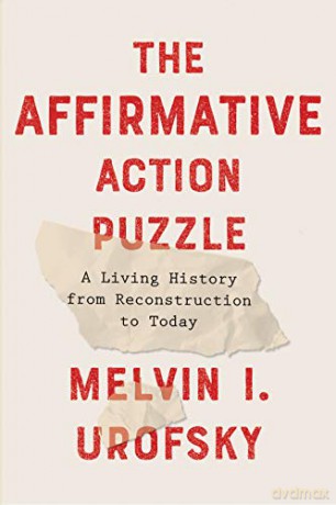 The Affirmative Action Puzzle: A Living History from Reconstruction to Today - Melvin I. Urofsky [KSIĄŻKA]
