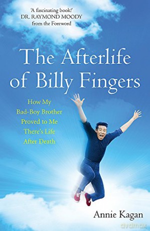 The Afterlife of Billy Fingers: Life, Death and Everything Afterwards - Annie Kagan [KSIĄŻKA]