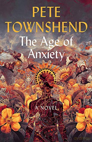 The Age of Anxiety: A Novel - The Times Bestseller - Pete Townshend [KSIĄŻKA]