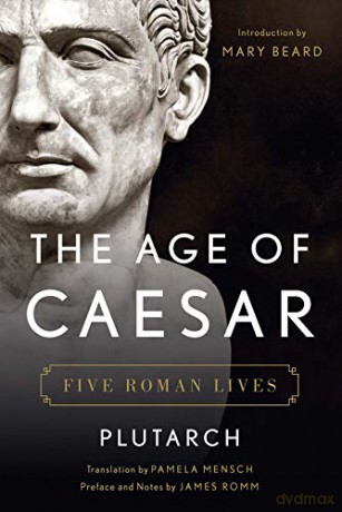 The Age of Caesar: Five Roman Lives - Plutarch Plutarch [KSIĄŻKA]