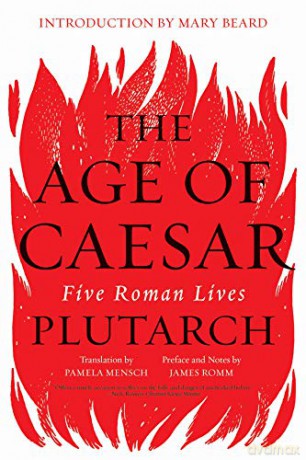 The Age of Caesar: Five Roman Lives - Plutarch Plutarch [KSIĄŻKA]