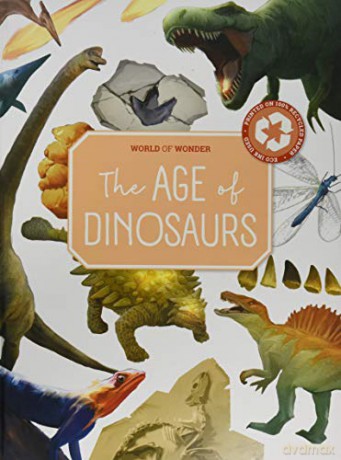 The Age of Dinosaurs (World of Wonder) [KSIĄŻKA]