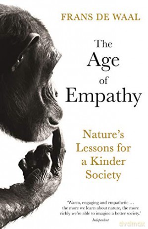 The Age of Empathy: Nature's Lessons for a Kinder Society - Frans de Waal [KSIĄŻKA]