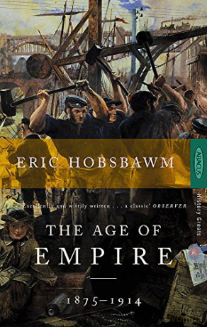 The Age Of Empire: 1875-1914 (History Greats) - Eric Hobsbawm [KSIĄŻKA]