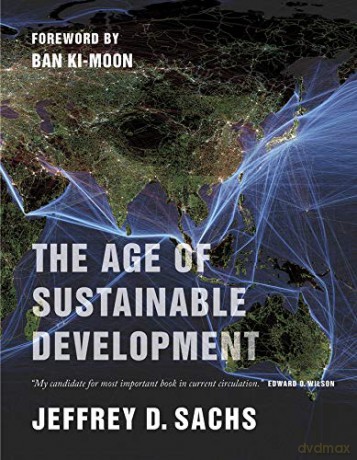 The Age of Sustainable Development - Jeffrey D. Sachs [KSIĄŻKA]