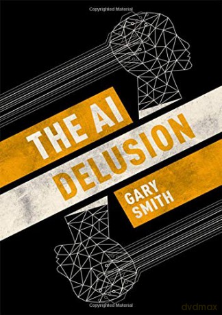 The AI Delusion - Gary Smith [KSIĄŻKA]
