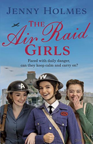 The Air Raid Girls - Jenny Holmes [KSIĄŻKA]