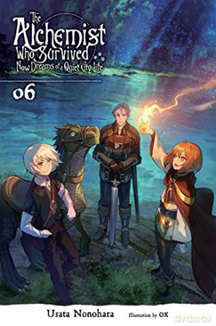 The Alchemist Who Survived Now Dreams of a Quiet City Life, Vol. 6 (light novel) (The Alchemist Who Survived Now Dreams of a Quiet City Life (Light Novel)) - Usata Nonohara [KSIĄŻKA]