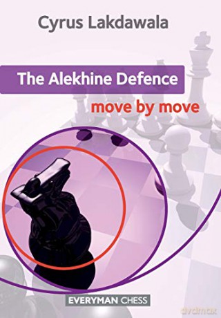 The Alekhine Defence: Move by Move - Cyrus Lakdawala [KSIĄŻKA]