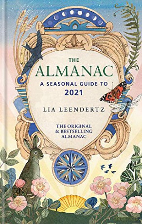 The Almanac: A Seasonal Guide to 2021 - Lia Leendertz [KSIĄŻKA]
