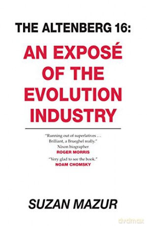 The Altenberg 16: An Expose of the Evolution Industry: An Exposé of the Evolution Industry - Suzan Mazur [KSIĄŻKA]
