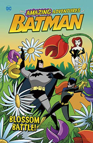 The Amazing Adventures of Batman!: Blossom Battle! - Laurie S. Sutton [KSIĄŻKA]