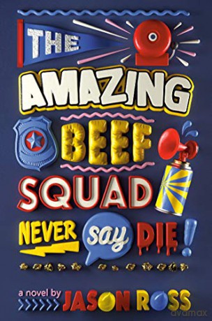 The Amazing Beef Squad: Never Say Die! - Jason Ross [KSIĄŻKA]