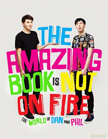 The Amazing Book is Not on Fire: The World of Dan and Phil - Dan Howell [KSIĄŻKA]
