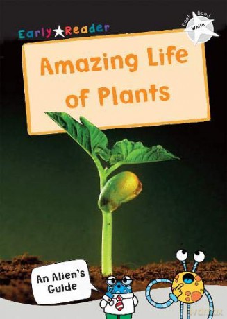 The Amazing Life of Plants: (White Non-Fiction Early Reader) (Gold Non-Fiction Early Reader) - Jake McDonald [KSIĄŻKA]