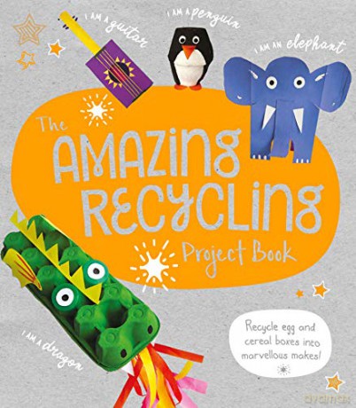 The Amazing Recycling Project Book: Recycle egg and cereal boxes into marvellous makes! - Sara Stanford [KSIĄŻKA]
