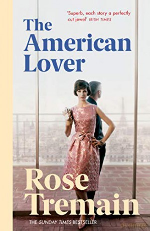 The American Lover: Rose Tremain - Rose Tremain [KSIĄŻKA]