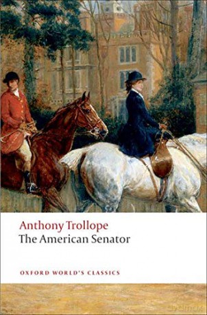 The American Senator (Oxford World's Classics) - Anthony Trollope [KSIĄŻKA]