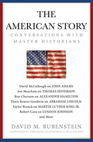 The American Story: Conversations with Master Historians - David M. Rubenstein [KSIĄŻKA]