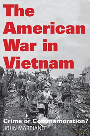The American War in Vietnam: Crime or Commemoration - John Marciano [KSIĄŻKA]