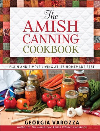 The Amish Canning Cookbook - Varozza Georgia [KSIĄŻKA]