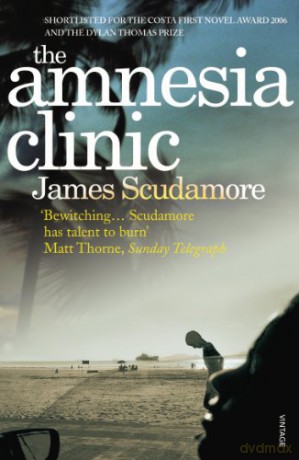 The Amnesia Clinic - James Scudamore [KSIĄŻKA]