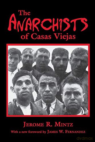 The Anarchists of Casas Viejas - Jerome R. Mintz [KSIĄŻKA]