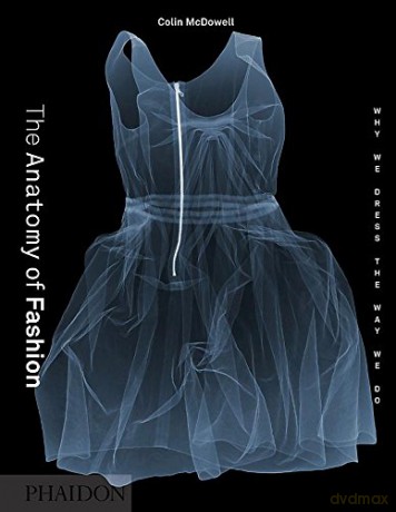 The Anatomy of Fashion: Why We Dress the Way We Do - Colin McDowell [KSIĄŻKA]