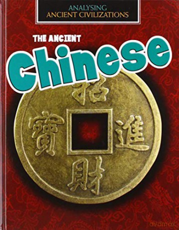 The Ancient Chinese (Analysing Ancient Civilizations) - Louise Spilsbury [KSIĄŻKA]