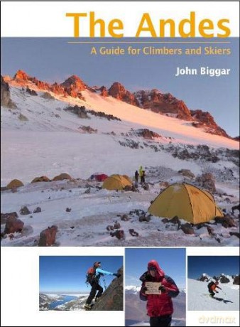 The Andes: A guide for climbers and skiers - John Biggar [KSIĄŻKA]