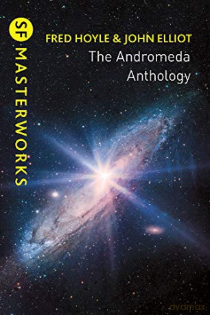 The Andromeda Anthology: Containing A For Andromeda and Andromeda Breakthrough (S.F. MASTERWORKS) - Fred Hoyle [KSIĄŻKA]