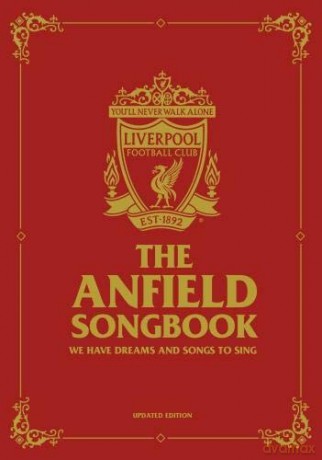 The Anfield Songbook: We Have Dreams And Songs To Sing - Updated Edition - Liverpool FC [KSIĄŻKA]