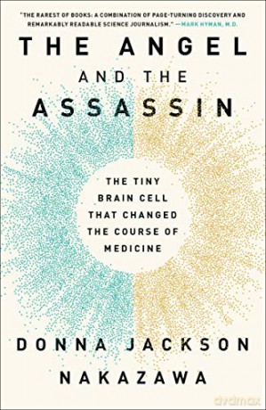 The Angel and the Assassin: The Tiny Brain Cell That Changed the Course of Medicine - Donna Jackson Nakazawa [KSIĄŻKA]