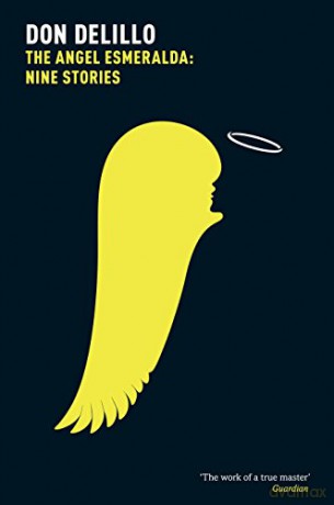 The Angel Esmeralda: Nine Stories - Don DeLillo [KSIĄŻKA]