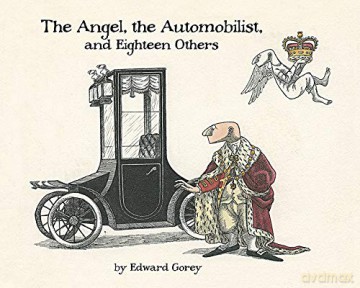 The Angel the Automobilist and Eighteen Others - Edward Gorey [KSIĄŻKA]