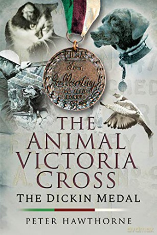 The Animal Victoria Cross: The Dickin Medal - Hawthorne Peter [KSIĄŻKA]