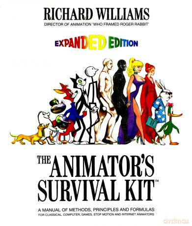 The Animator's Survival Kit: A Manual of Methods, Principles and Formulas for Classical, Computer, Games, Stop Motion and Internet Animators - Richard Williams [KSIĄŻKA]