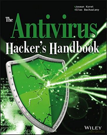 The Antivirus Hacker's Handbook - Joxean Koret [KSIĄŻKA]