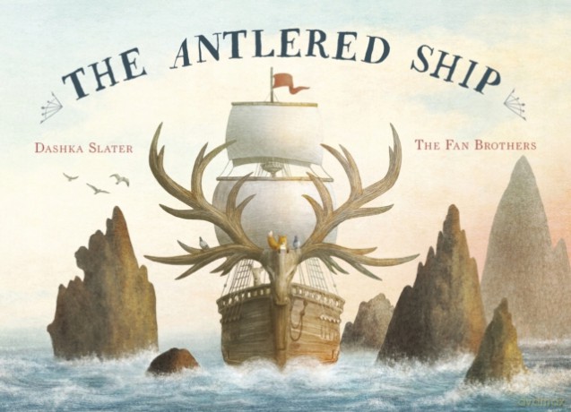 The Antlered Ship: 1 - Dashka Slater [KSIĄŻKA]