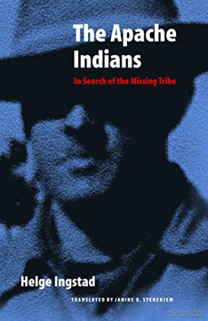 The Apache Indians: In Search of the Missing Tribe - Helge Ingstad [KSIĄŻKA]
