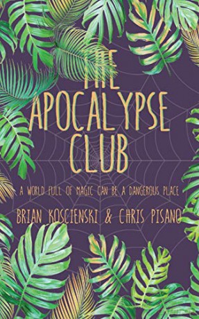 The Apocalypse Club - Chris Pisano Brian Koscienski [KSIĄŻKA]
