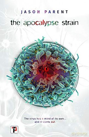 The Apocalypse Strain (Fiction Without Frontiers) - Jason Parent [KSIĄŻKA]