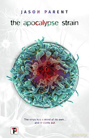 The Apocalypse Strain (Fiction Without Frontiers) - Jason Parent [KSIĄŻKA]